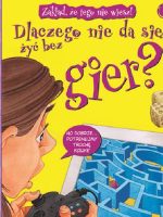 Dlaczego nie da się żyć bez gier? zakład, że tego nie wiesz!. Tom 5