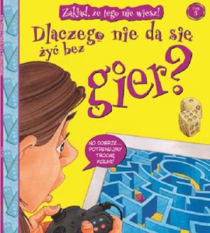 Dlaczego nie da się żyć bez gier? zakład, że tego nie wiesz!. Tom 5