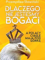 Dlaczego nie jesteśmy bogaci