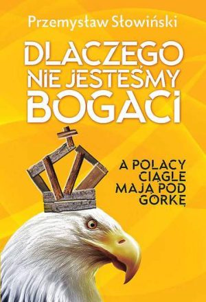 Dlaczego nie jesteśmy bogaci