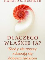 Dlaczego właśnie ja? Kiedy złe rzeczy zdarzają się dobrym ludziom