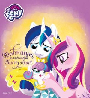 Dobranoc księżniczko flurry heart My Little Pony ilustrowana opowieść