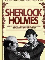 Dolina trwogi przygody Sherlocka Holmesa szpargały Sherlocka Holmesa Sherlock Holmes Tom 2