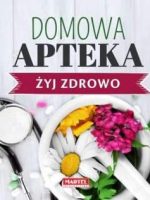 Domowa apteka żyj zdrowo