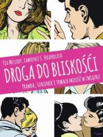 Droga do bliskości prawda szacunek i trwała miłość w związku wyd. 4