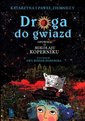 Droga do gwiazd opowieść o mikołaju koperniku