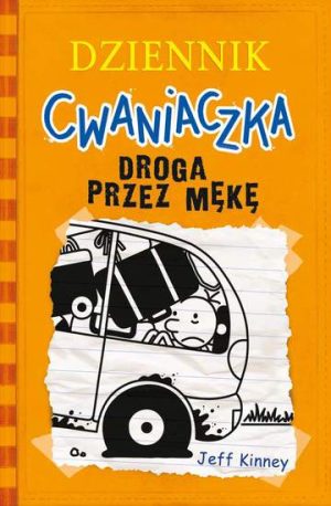 Droga przez mękę. Dziennik Cwaniaczka. Tom 9 wyd. 2