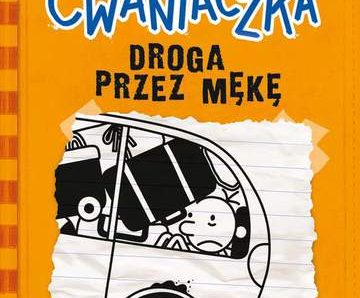 Droga przez mękę. Dziennik Cwaniaczka. Tom 9 wyd. 2