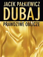 Dubaj prawdziwe oblicze