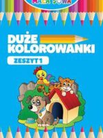 Duże kolorowanki zeszyt 1