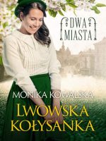 Dwa miasta. Lwowska kołysanka