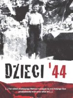 Dzieci 44 wspomnienia dzieci powstańczej Warszawy