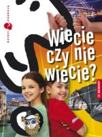 Dzieci zgadują. Wiecie czy nie wiecie?