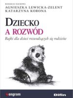 Dziecko a rozwód bajki dla dzieci rozwodzących się rodziców