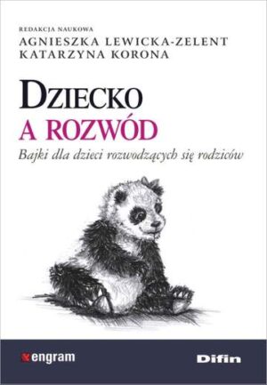 Dziecko a rozwód bajki dla dzieci rozwodzących się rodziców