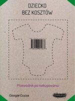 Dziecko bez kosztów przewodnik po niekupowaniu