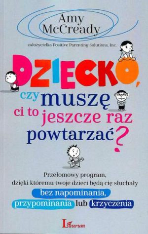 Dziecko czy muszę ci to jeszcze raz powtarzać wyd. 2017