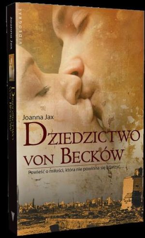 Dziedzictwo von becków powieść o miłości która nie powinna się zdarzyć