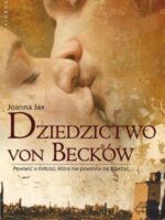 Dziedzictwo von becków powieść o miłości która nie powinna się zdarzyć