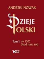 Dzieje Polski Tom 1 do 1202. Skąd nasz naród