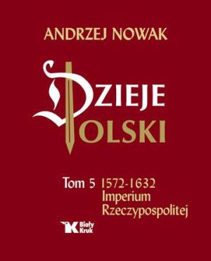 Dzieje Polski. Tom 5. Imperium Rzeczypospolitej