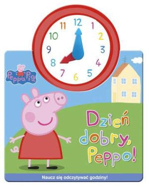 Dzień dobry peppo Świnka Peppa jak w zegarku