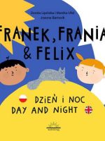Dzień i Noc. Franek, Frania & Felix
