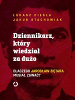 Dziennikarz, który wiedział za dużo. Dlaczego Jarosław Ziętara musiał zginąć?