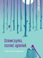 Dziewczynko roznieć ogień