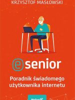 E-senior poradnik świadomego użytkownika internetu