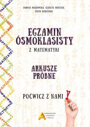 Egzamin ósmoklasisty z matematyki arkusze próbne