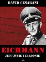 Eichmann jego życie i zbrodnie