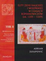 Elity ziemi halickiej i wołyńskiej w czasach romanowiczów ok 1205-1269