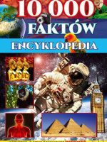 Encyklopedia 10 000 faktów wyd. 2015