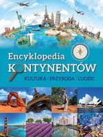 Encyklopedia kontynentów kultura przyroda ludzie