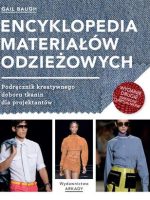 Encyklopedia materiałów odzieżowych. Podręcznik kreatywnego doboru tkanin dla projektantów wyd. 2