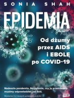 Epidemia. Od dżumy, przez AIDS i ebolę, po COVID-19 wyd. 2