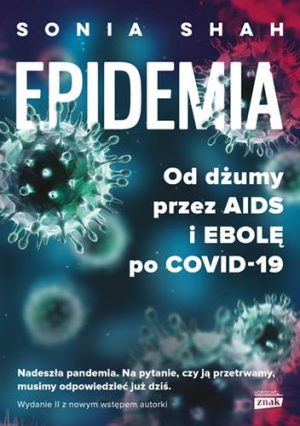 Epidemia. Od dżumy, przez AIDS i ebolę, po COVID-19 wyd. 2