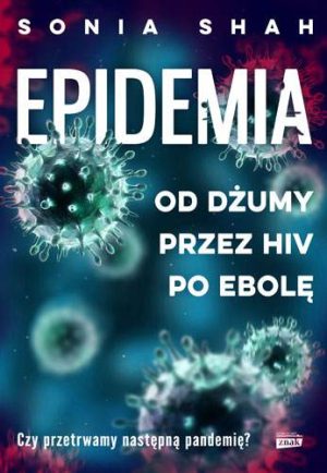 Epidemia od dżumy przez hiv po ebolę