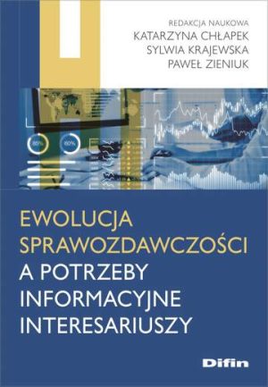 Ewolucja sprawozdawczości a potrzeby informacyjne interesariuszy