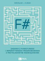 F# zadania z funkcyjnego i imperatywnego programowania z przykładowymi rozwiązaniami