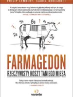 Farmagedon rzeczywisty koszt taniego mięsa