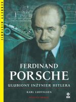 Ferdynand porsche. Ulubiony inżynier Hitlera wyd. 2021