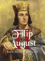 Filip II August. Król Francji 1180-1223