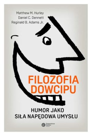 Filozofia dowcipu. Humor jako siła napędowa umysłu wyd. 2