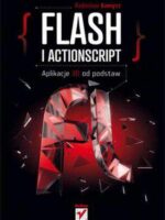 Flash i actionscript aplikacje 3d od podstaw