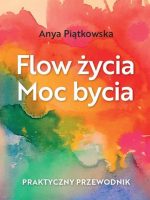 Flow życia Moc bycia