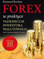 Forex w praktyce vademecum inwestora walutowego wyd. 3