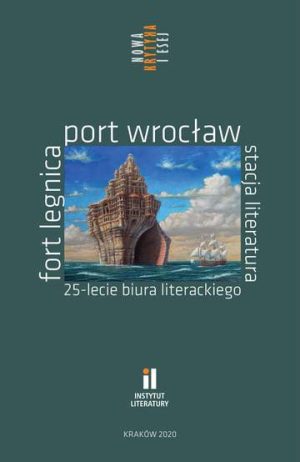 Fort Legnica, port Wrocław, stacja literatura. 25-lecie biura literackiego