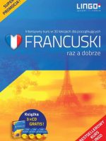 Francuski raz a dobrze intensywny kurs języka francuskiego w 30 lekcjach książka + CD